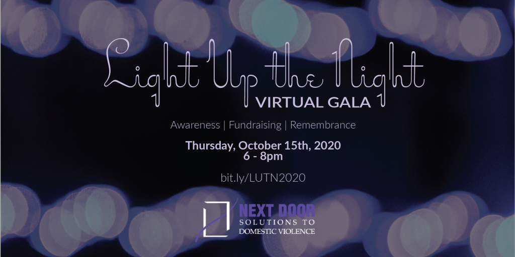 Next Door Solutions will hold their Light Up the Night on October 15, 2020. It will be a virtual event. It is also Domestic Violence Awareness Month.