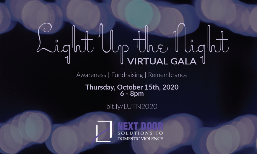 Next Door Solutions will hold their Light Up the Night on October 15, 2020. It will be a virtual event. It is also Domestic Violence Awareness Month.