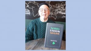 Wondering What to Do on St. Patrick’s Day? (Or Wondering What It Is?)