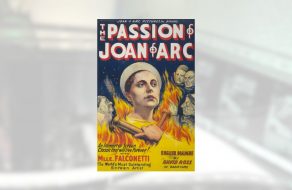 Classic 1928 Silent Film Passion of Joan of Arc and Contemporary Oratorio Highlight San José Arts Weekend