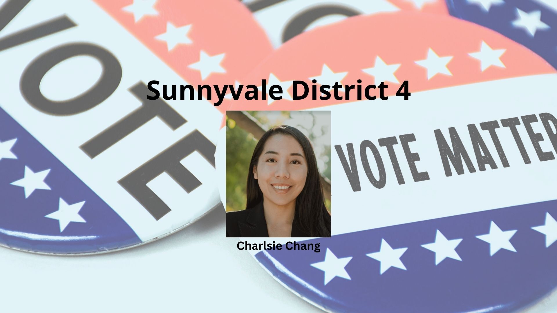 Sunnyvale District 4 candidate Charlsie Chang talks about her vision for her neighborhood and what she'd like to see happen in the rest of the city.
