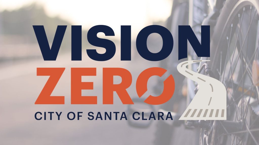 Santa Clara has begun shaping a Vision Zero plan to help minimize and ultimately eliminate bicycle and pedestrian traffic deaths.