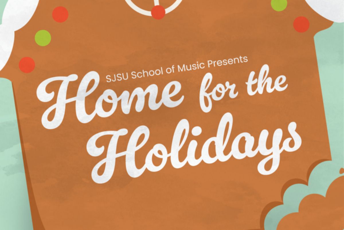 SJSU Music: Home for the Holidays — 7:30 p.m. at Mission Santa Clara de Asis (500 El Camino Real, Santa Clara)