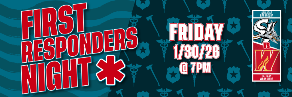 San Jose Barracuda vs. Calgary Wranglers: First Responders Night — 7 p.m. at Tech CU Arena, San Jose