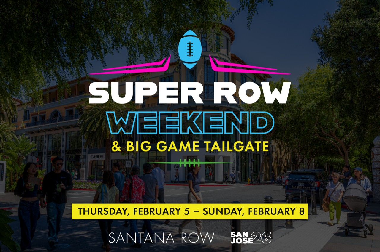 Super Row Weekend & Big Game Tailgate — Thursday, Feb. 5 – Sunday, Feb. 8 at Santana Row, San Jose