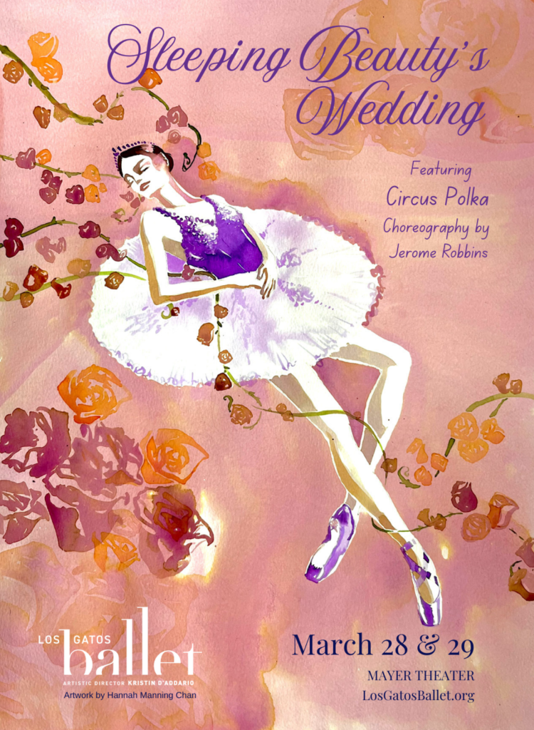 Los Gatos Ballet presents Sleeping Beauty’s Wedding & Circus Polka — Saturday, March 28 – Sunday, March 29 at Louis B. Mayer Theatre, Santa Clara