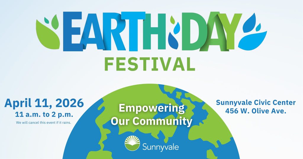Earth Day Festival: Empowering Our Community — 11 a.m. – 2 p.m. at Sunnyvale Civic Center (456 W. Olive Ave, Sunnyvale)