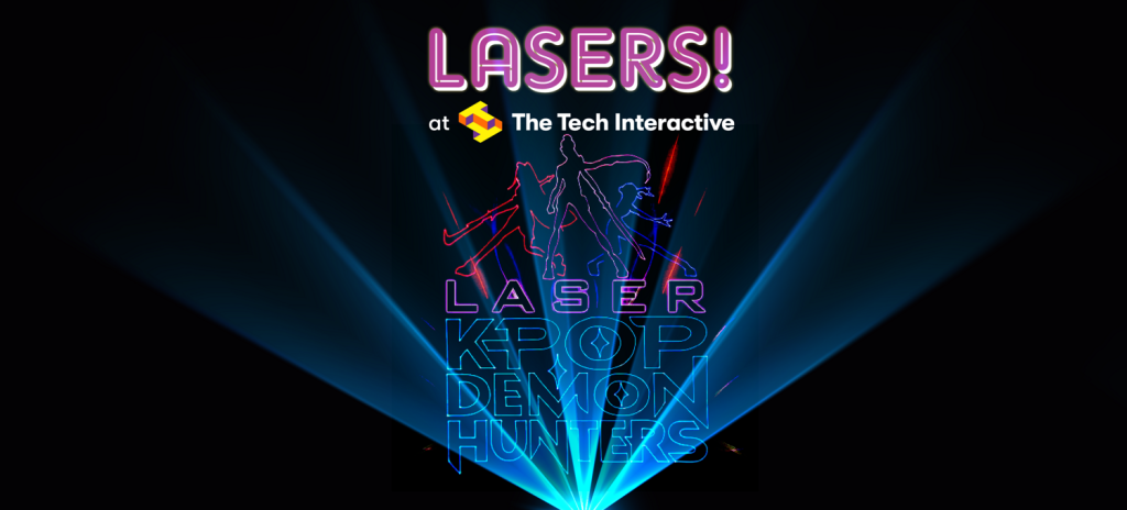 Lasers! — Friday, July 3 & Saturday, July 4 at The Tech Interactive, San José
KPOP Demon Hunters and Bay Bunny themes