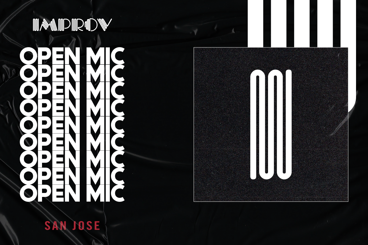 Open Mic — 8 p.m. at the San Jose Improv (62 S Second St, San José)