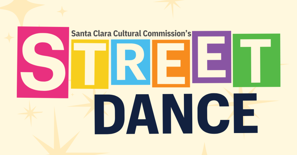 Street Dance — 6 p.m. – 9:30 p.m. at 900-1000 Lafayette St, Santa Clara