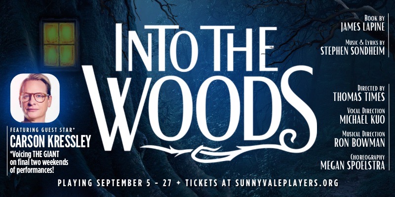 Sunnyvale Community Players presents “Into the Woods” — Saturday, Sept. 5 – Sunday, Sept. 27 at Sunnyvale Community Theatre (550 East Remington Dr, Sunnyvale)