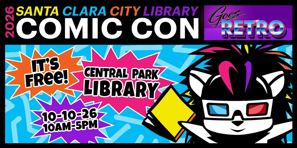 Santa Clara City Library Comic Con — 10 a.m. – 5 p.m. at the Central Park Library, Santa Clara