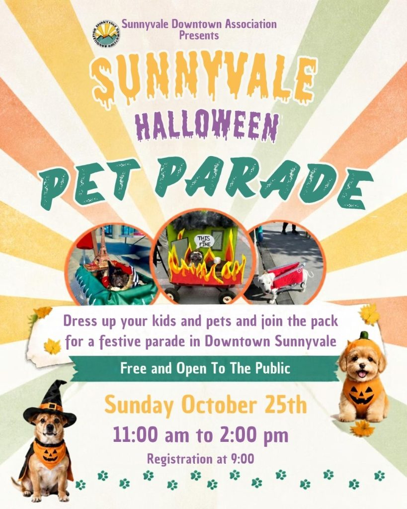 Sunnyvale Halloween Pet Parade — 11 a.m. – 2 p.m. at Downtown Sunnyvale, Murphy Avenue
Free and open to the public